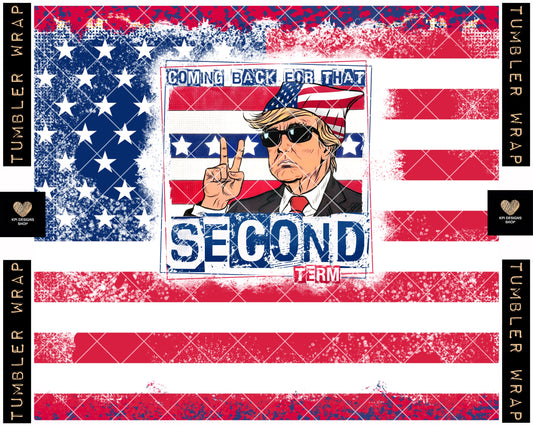 Tumbler Wrap: BOGO Deal - Second Term (Trump) - June2023 - PNG - Digital Design