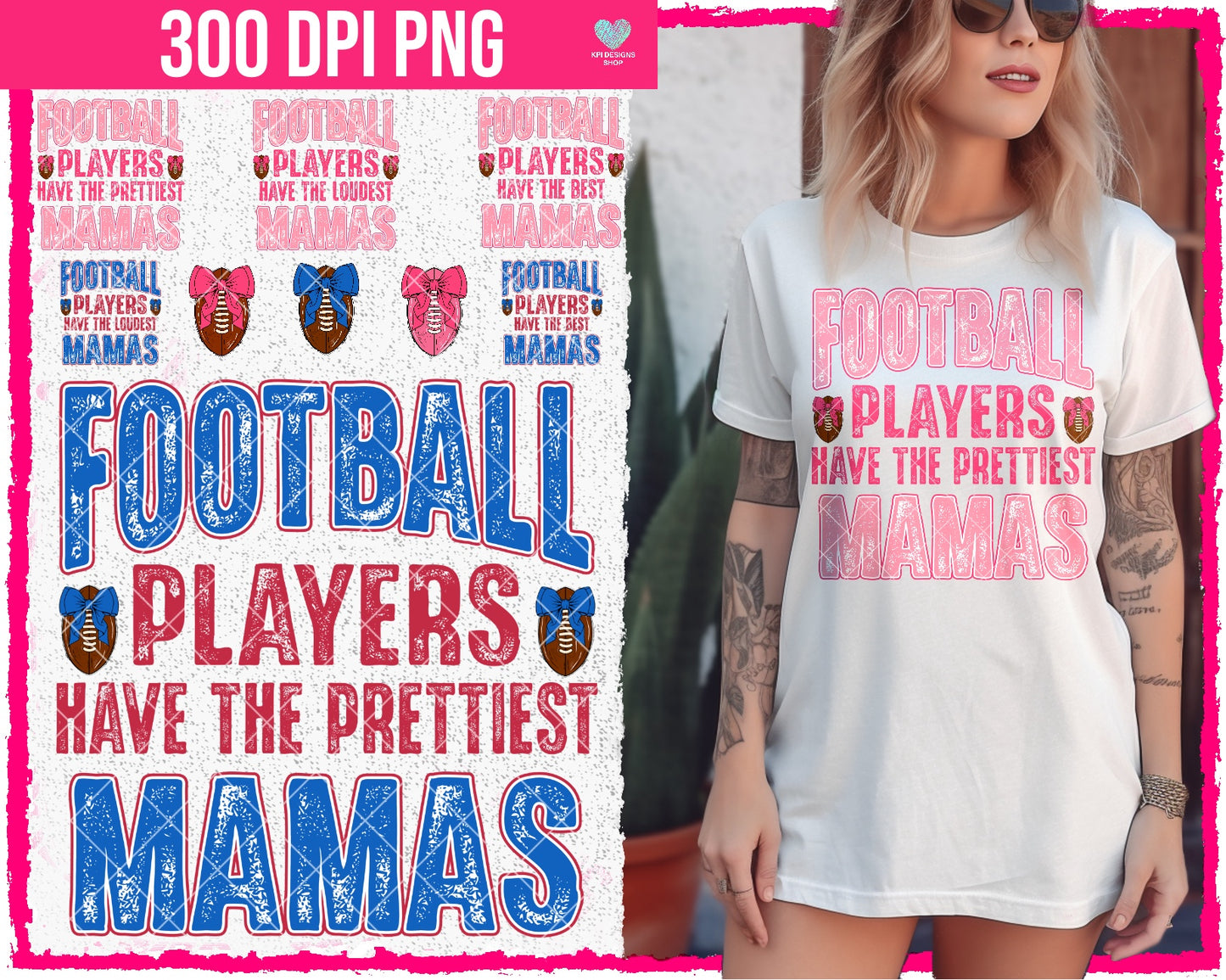 Football Players Have the Prettiest/Loudest/Best Moms + Matching Sleeve for Names (9-pack) - Apr2024 - PNG - Digital Design