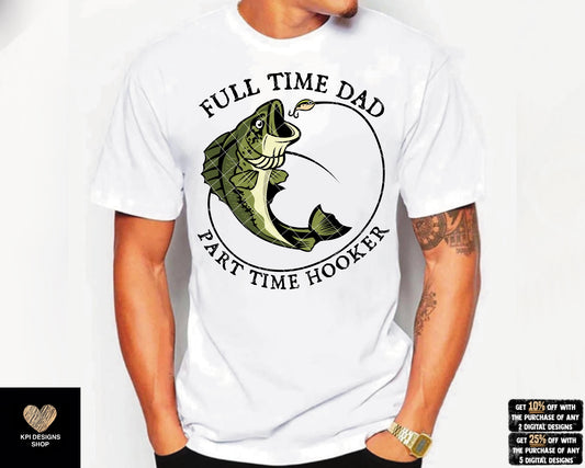 Full Time Dad, Part Time Hooker - June2022 - PNG - Digital Design