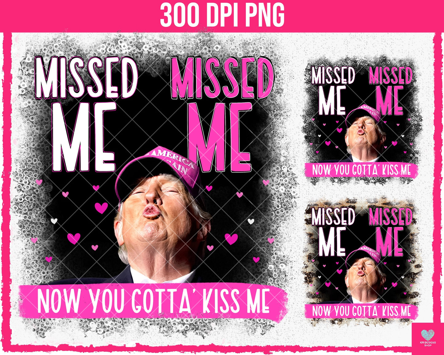 Missed Me, Missed Me Trump (3-pack) - July2024 - PNG - Digital Design