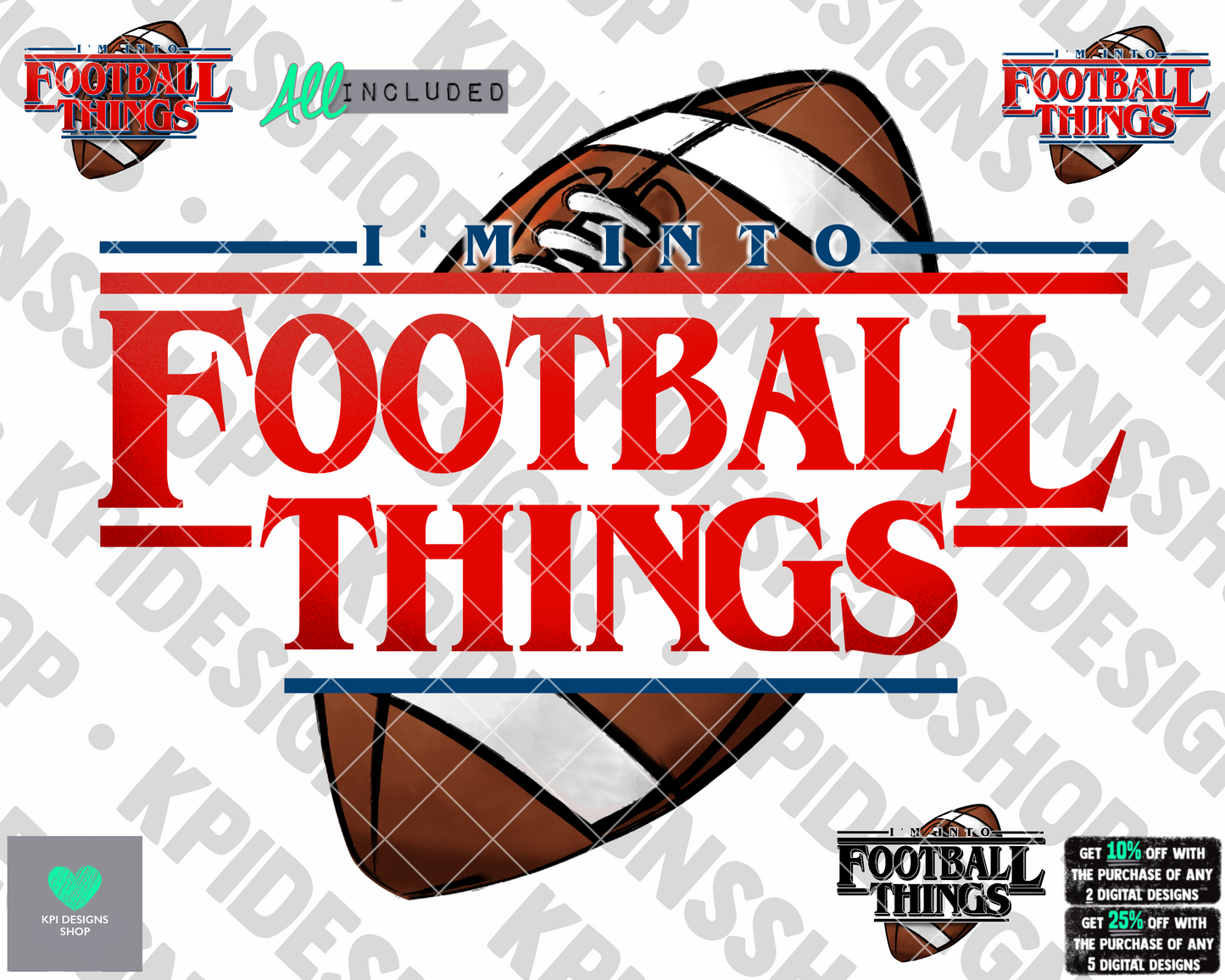 I'm Into Football Things Option 1 (4-pack) - Aug2022 - PNG - Digital Design (Personal Use Recommended)