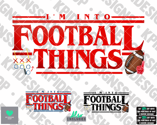 I'm Into Football Things Option 2 (3-pack) - Aug2022 - PNG - Digital Design (Personal Use Recommended)