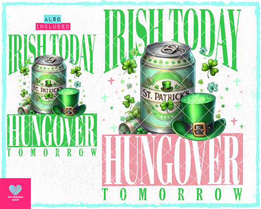 Irish Today, Hungover Tomorrow (2-pack) - Feb2023 - PNG - Digital Design