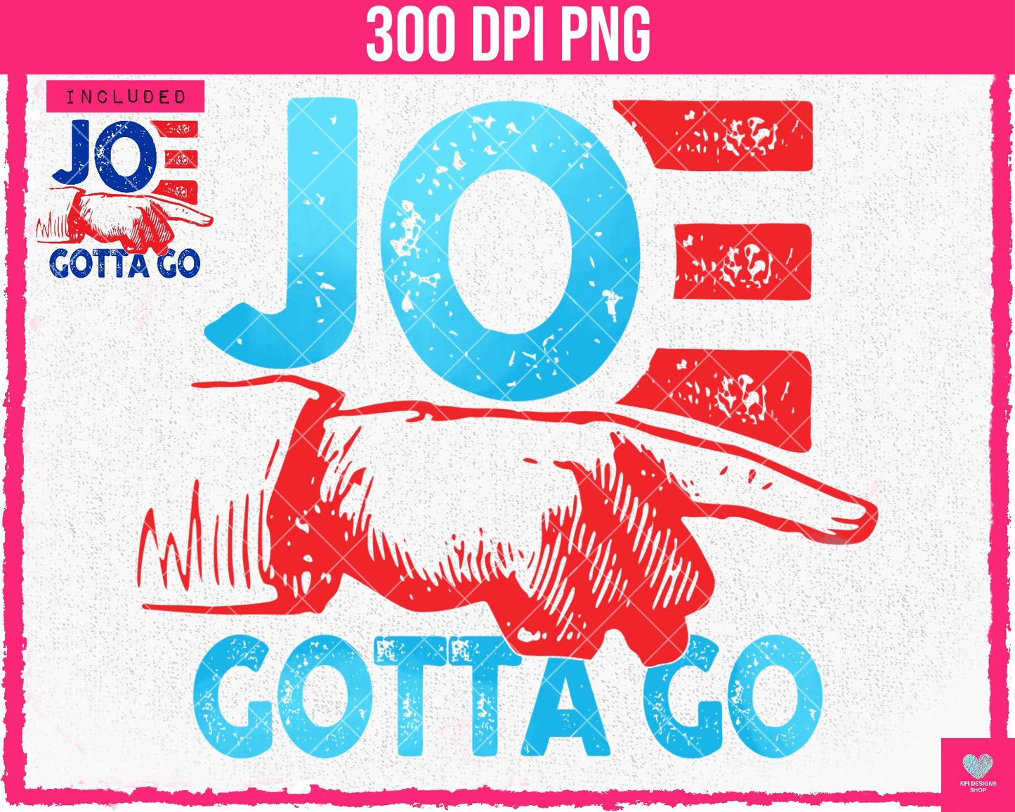 Joe Gotta Go - June2024 - PNG - Digital Design