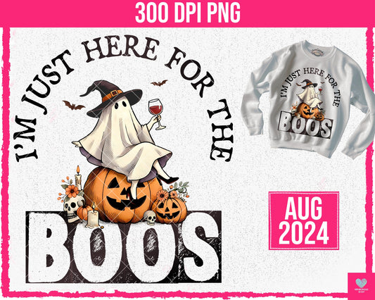 I'm Just Here for the Boos - Aug2024 - Digital Design - PNG