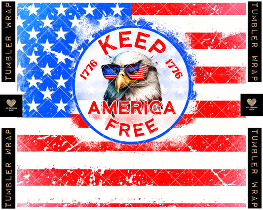 Tumbler Wrap: Keep America Free - June2023 - PNG - Digital Design