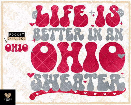 Life is Better in a Ohio Sweater + Matching Pocket - PNG - Digital Design