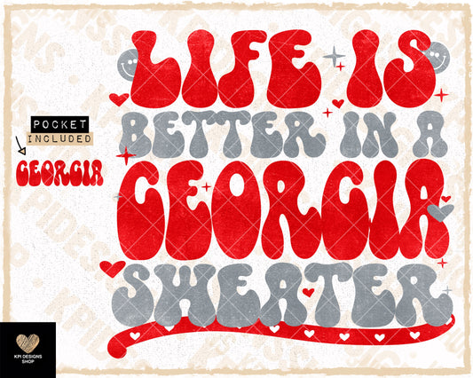 Life is Better in a Georgia Sweater + Matching Pocket - PNG - Digital Design