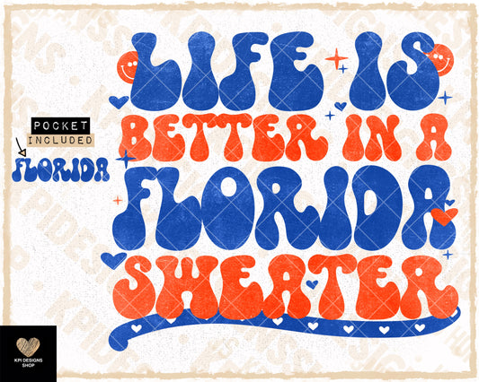 Life is Better in a Florida Sweater + Matching Pocket - PNG - Digital Design