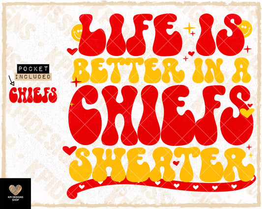 Life is Better in a Chiefs Sweater + Matching Pocket - PNG - Digital Design