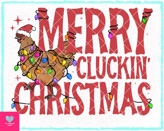 Merry Cluckin' Christmas - Oct2023 - PNG - Digital Design