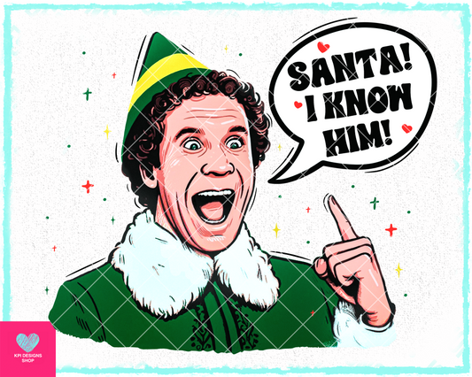 Santa! I Know Him! - Nov2023 - PNG - Digital Design (Personal Use Recommended)