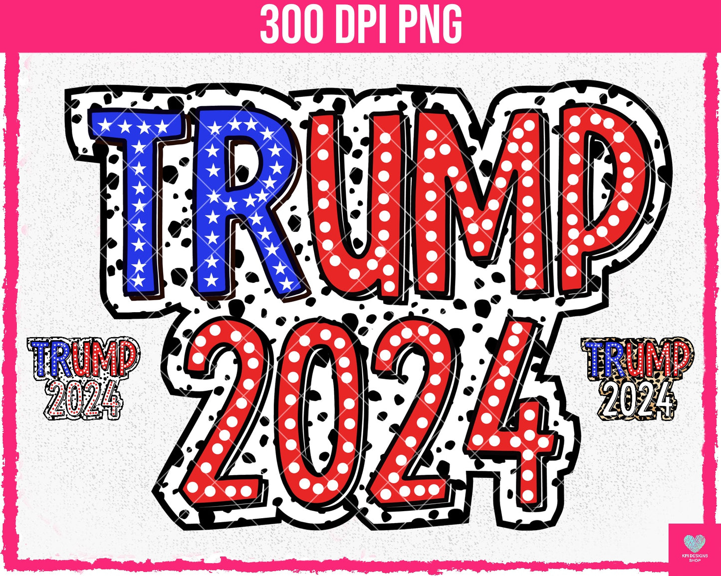 Trump 2024 Animal Print (3-pack) - May2024 - PNG - Digital Design