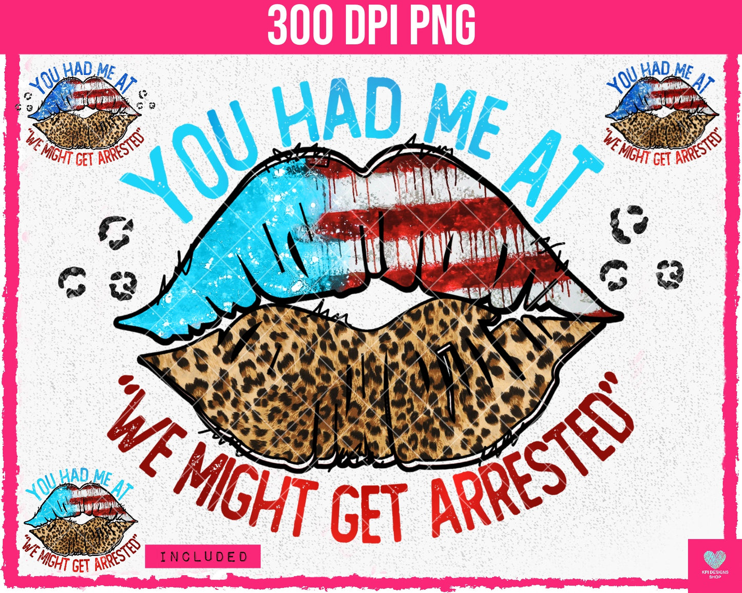 You Had Me at We Might Get Arrested (2-pack) - June2024 - PNG - Digital Design