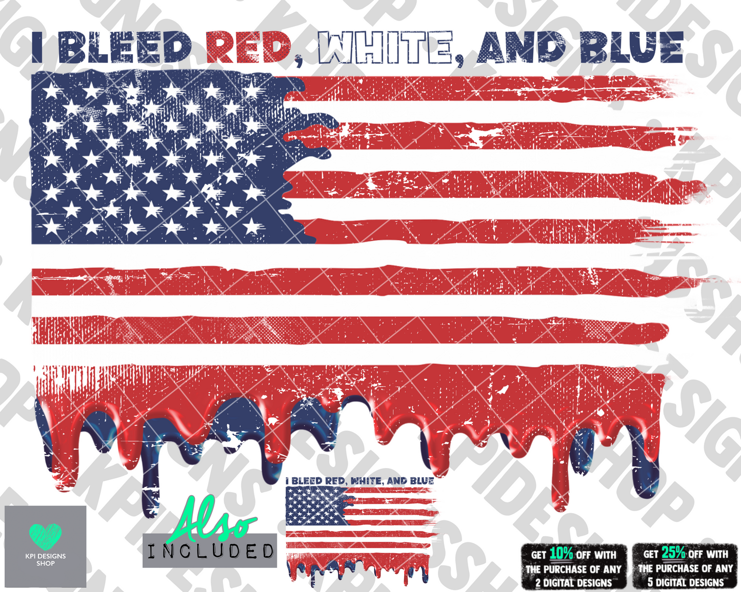 I Bleed Red, White, & Blue - May2022 - PNG - Digital Design