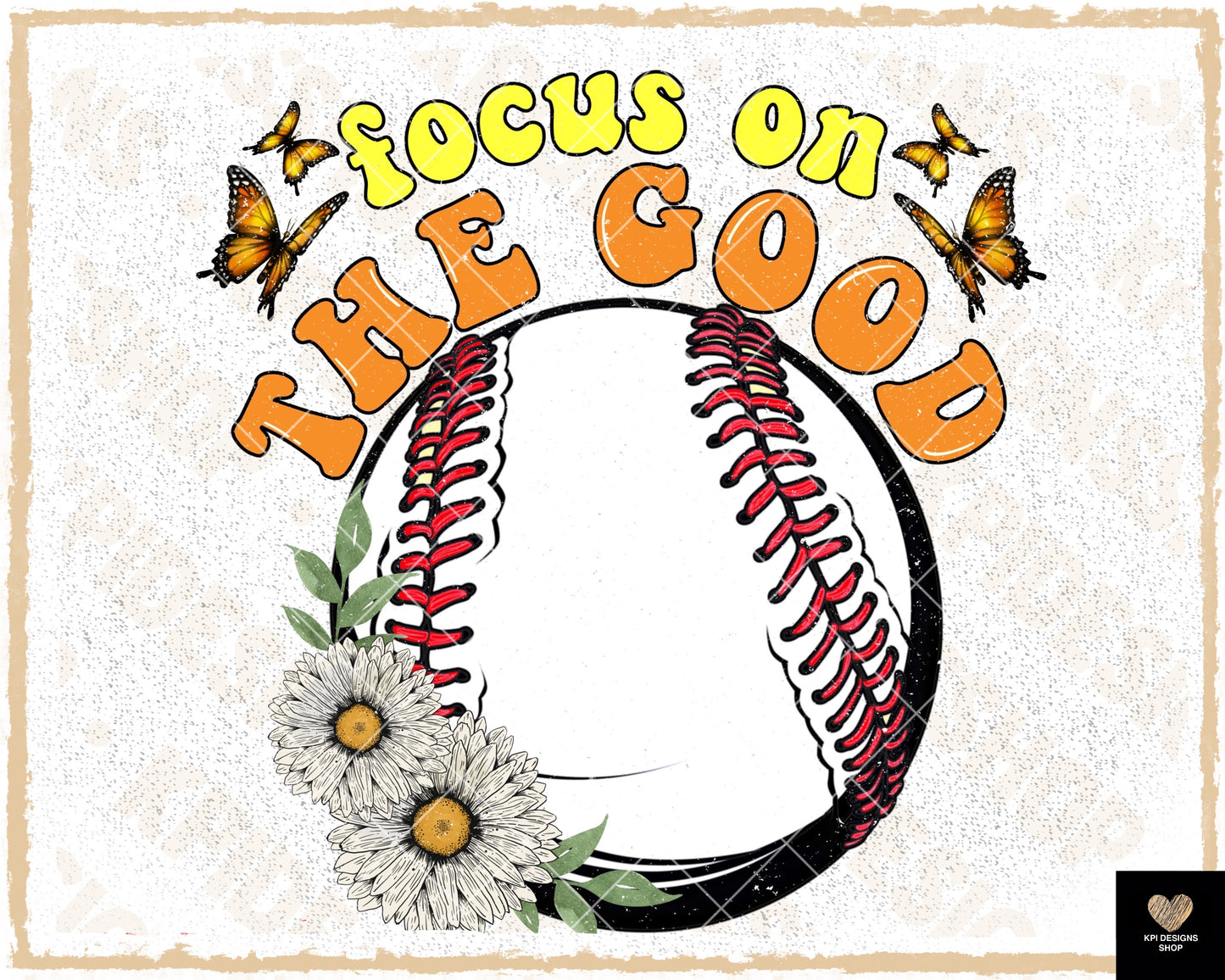 Focus on the Good (Baseball) - April2023 - PNG - Digital Design