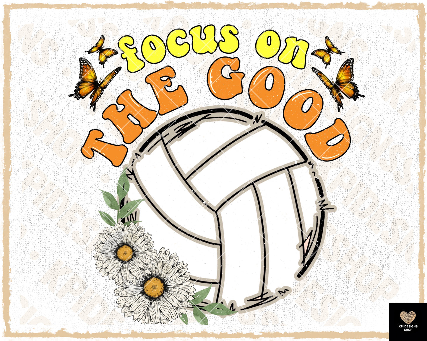 Focus on the Good (Volleyball) - April2023 - PNG - Digital Design