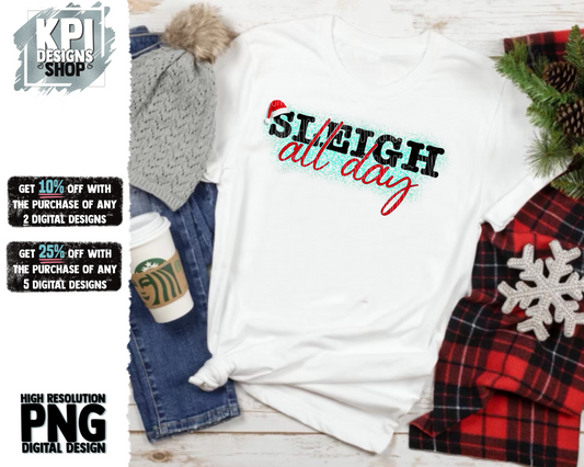 Sleigh All Day - PNG - Digital Design