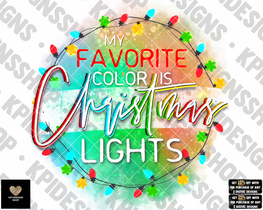 My Favorite Color is Christmas Lights - Nov2022 - PNG - Digital Design