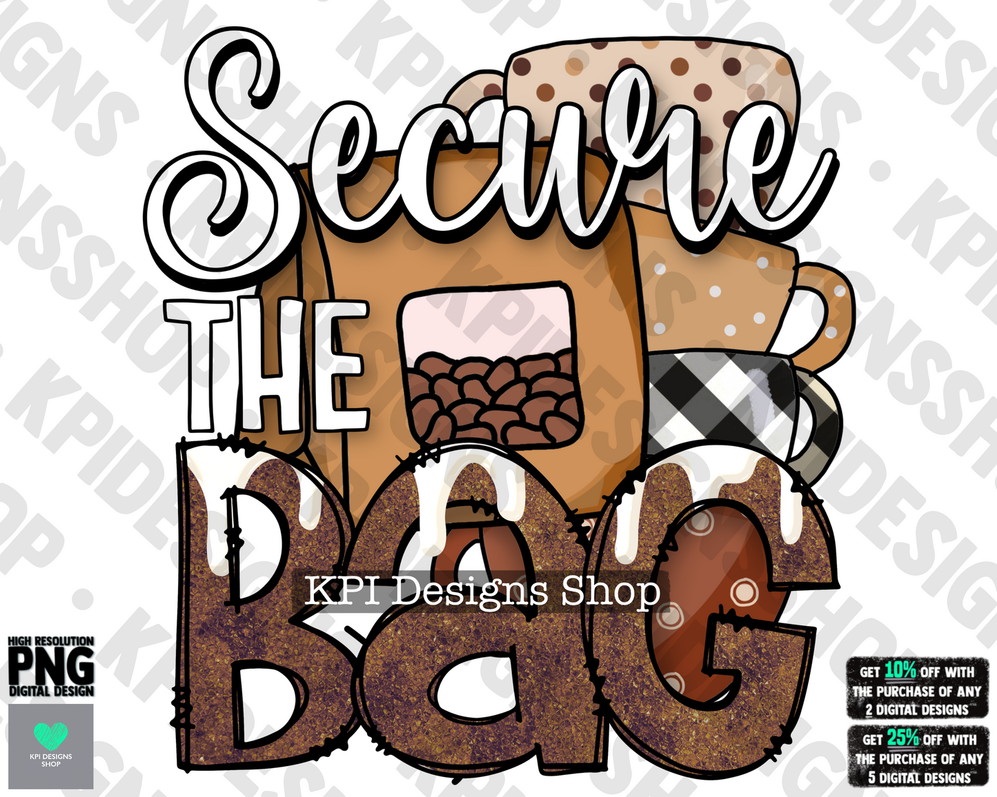 Secure the Bag (coffee) - Apr2022 - PNG - Digital Design