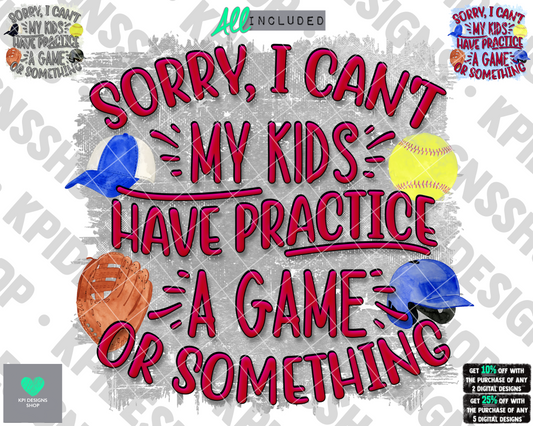 My Kids Have Practice, a Game, or Something - Softball (3-pack) - PNG - Digital Design