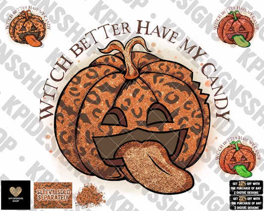 Witch Better Have My Candy Sleeve (4-pack) - Sept2022 - PNG - Digital Design