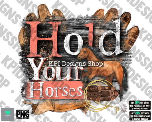 Hold Your Horses - Mar2022 - PNG - Digital Design