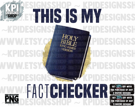 The Bible Is My Fact Checker - PNG - Digital Design