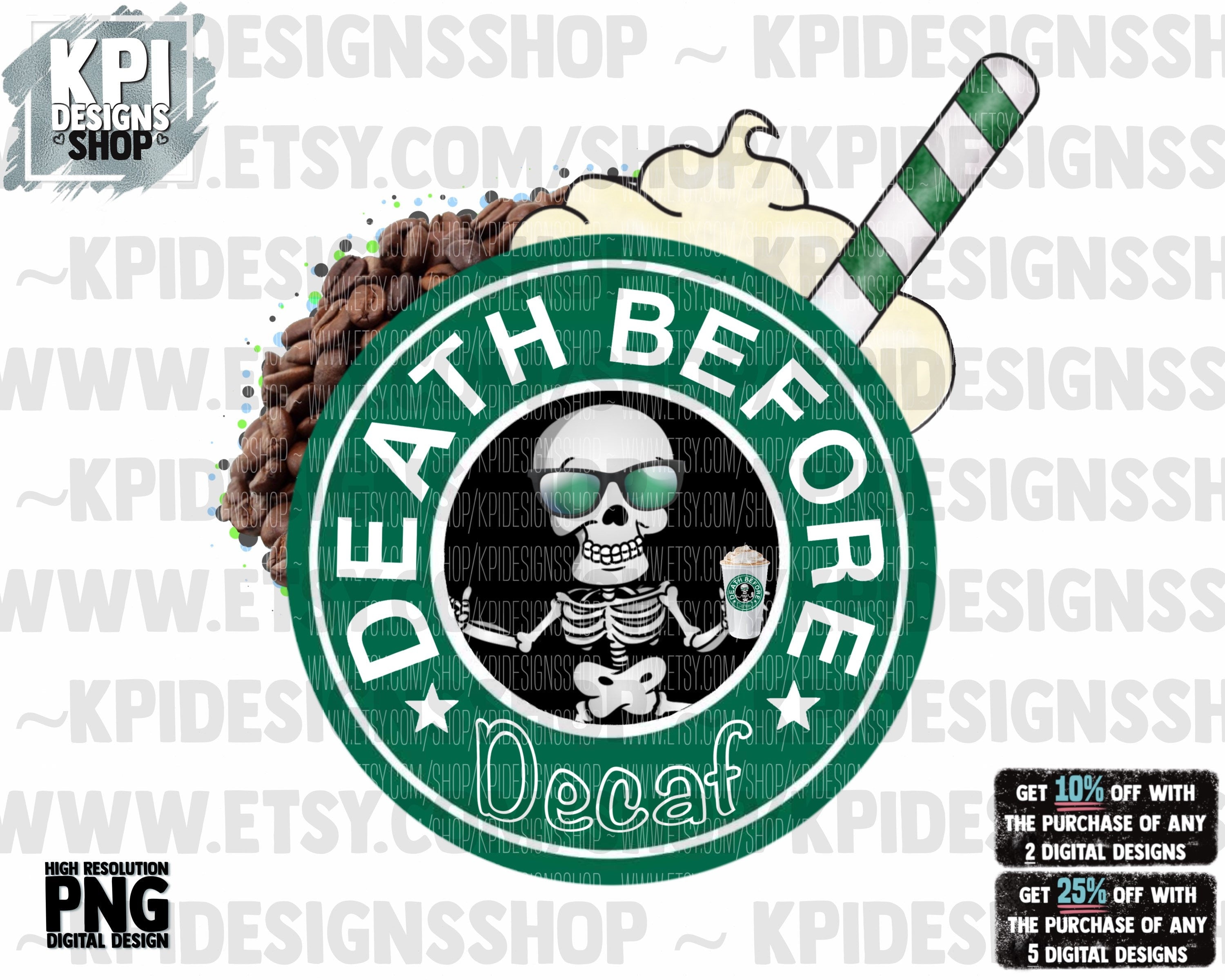 Death Before Decaf - Sublimation - Digital Design - PNG – KPI Designs Shop