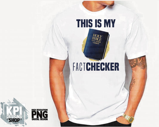 The Bible Is My Fact Checker - PNG - Digital Design