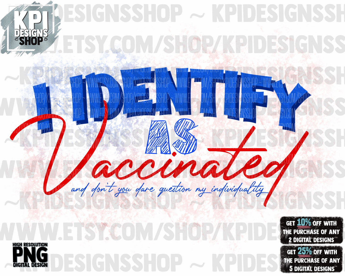 I Identify As Vaccinated  - PNG - Digital Design