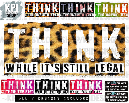 Think While It’s Still Legal (Bundle of 7) - Conservative Freedom - PNG - Digital Design