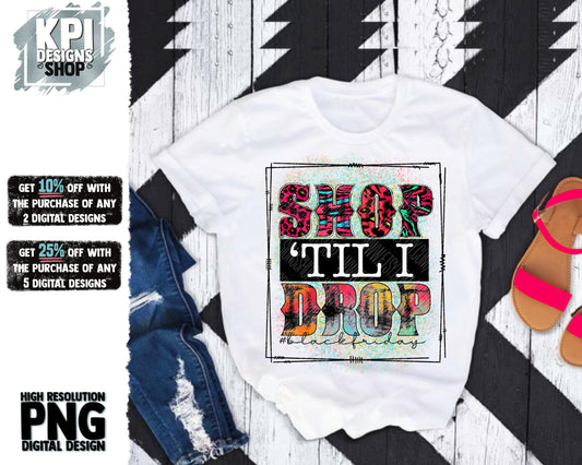 Shop Til’ I Drop - PNG - Digital Design - Black Friday - Shopping