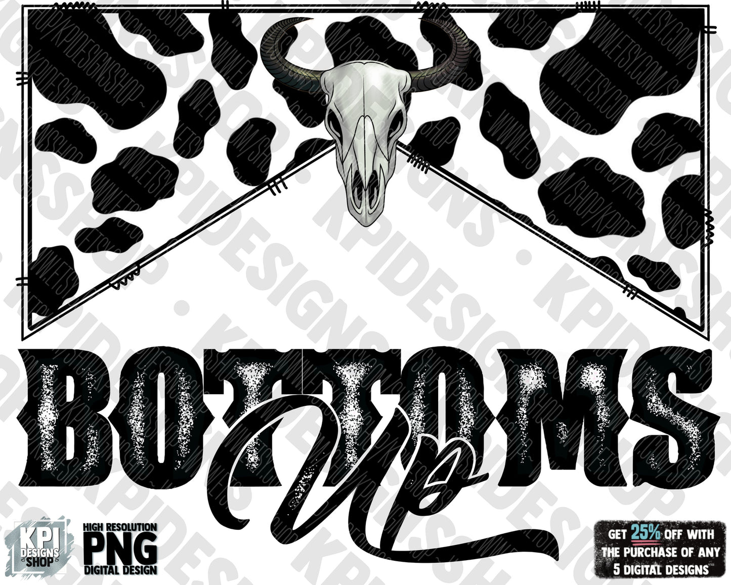 Bottoms Up - Bullhead - Cow Print - Country Music Junkie - Country Music Concert - PNG - Digital Design