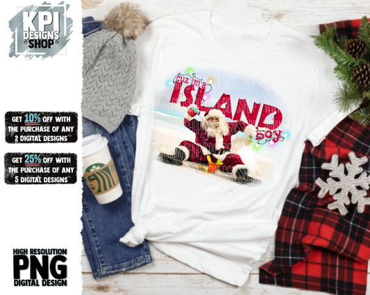 Santa Island Boy - Cuz I’m A Island Boy - PNG - Digital Design