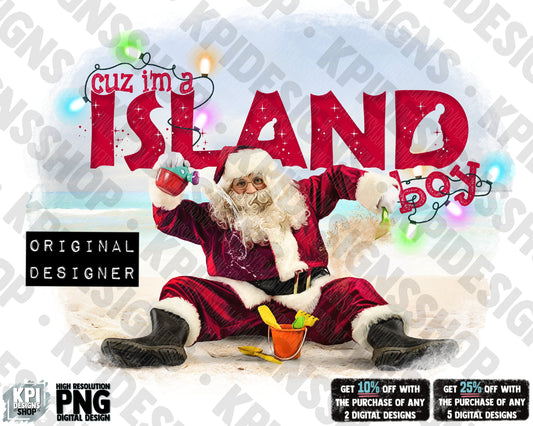 Santa Island Boy - Cuz I’m A Island Boy - PNG - Digital Design