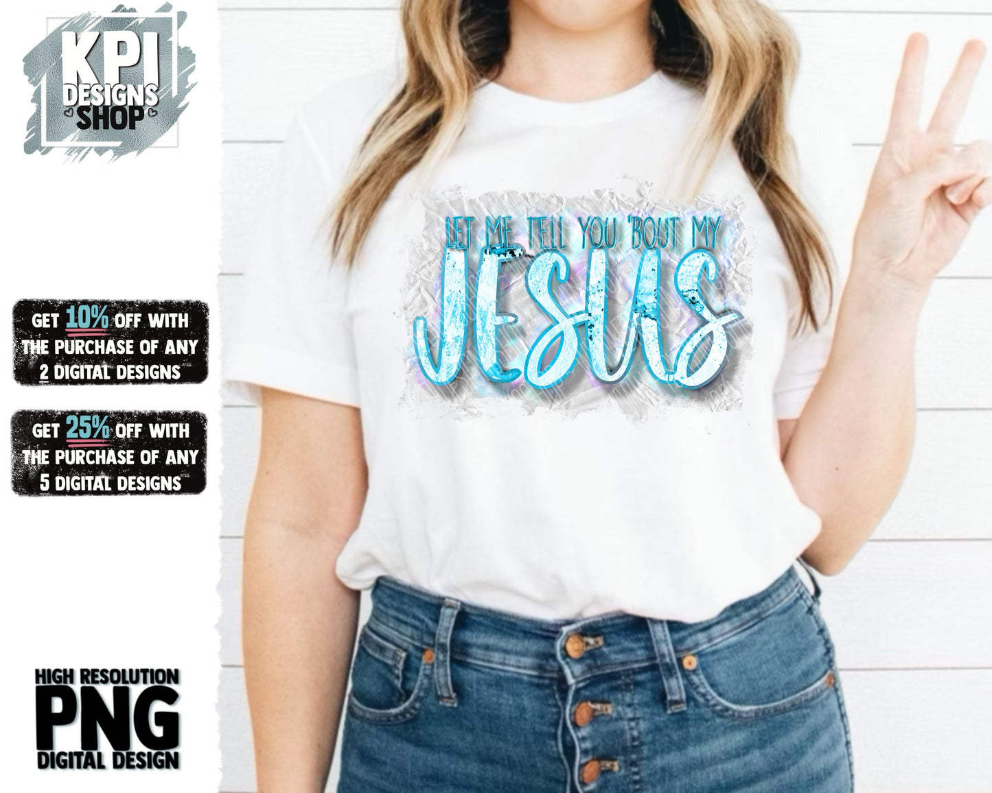 Let Me Tell You About My Jesus - PNG - Digital Design