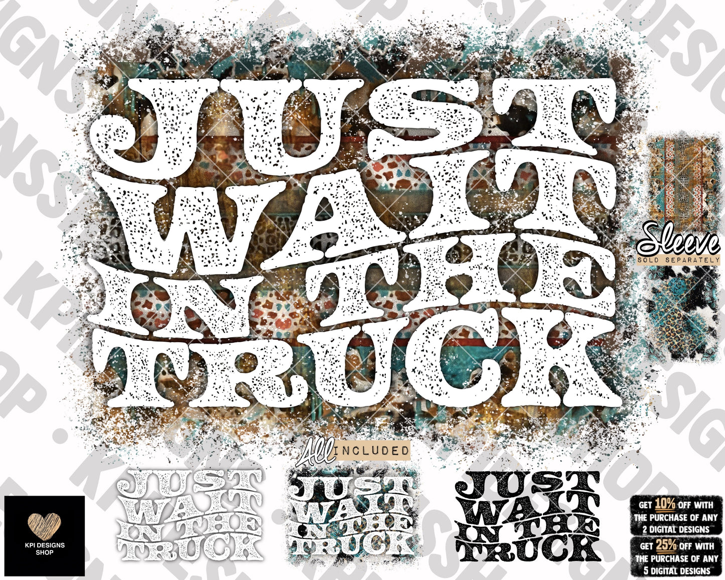 Just Wait In The Truck (4-pack) - Mar2023 - PNG - Digital Design